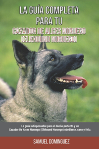 Guía Completa Para Tu Cazador De Alces Noruego (Elkhound Noruego)