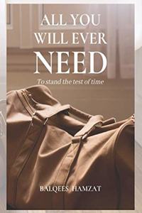 All you will ever need