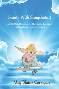 Saints With Slingshots 2