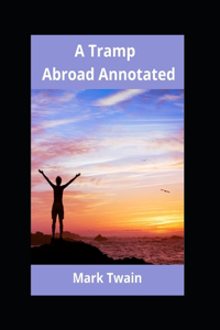 A Tramp Abroad Annotated