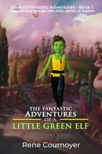 The Fantastic Adventures of a Little Green Elf