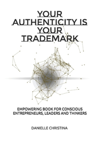 Your Authenticity Is Your Trademark