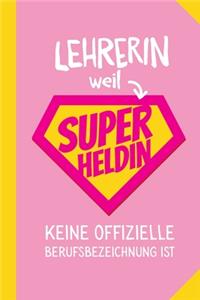 Lehrerin weil Superheldin keine offizielle Berufsbezeichnung ist