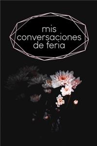 Mis conversaciones de feria: Cuaderno a completar para grabar conversaciones con (nuevos) clientes - Motivo: Flor Negra