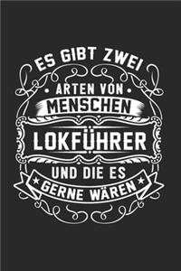 Es Gibt Zwei Arten Von Menschen Lokführer Und Die Es Gerne Wären: Lokführer & Eisenbahner Notizbuch 6'x9' Liniert Geschenk für Eisenbahn & Dampflokomotive