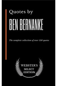 Quotes by Ben Bernanke