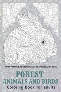 Forest Animals and Birds - Coloring Book for adults - Hippopotamus, Proboscis, Iguana, Wolves, and more