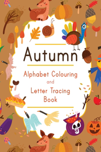 Autumn Alphabet Colouring and Letter Tracing Book