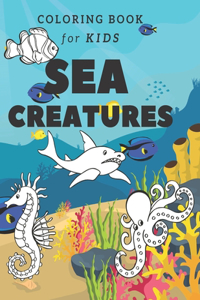 Sea Creatures Coloring Book For Kids: Colouring Toddlers Sea Animals & Underwater Marine Amazing Ocean Girls Boys Age 2-4