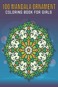 100 Mandala Ornament Coloring Book For Girls