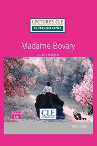 Gustave Flaubert - Madame Bovary (Lectures Cle en Français Facile - B2)