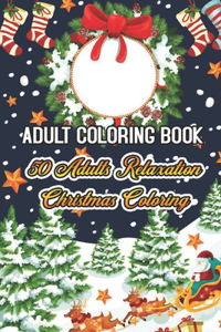 Adult Coloring Book 50 Adults Relaxation Christmas Coloring