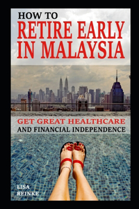 How to Retire Early in Malaysia