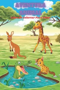 AVENTURA ANIMAL - Libro De Colorear Para Niños