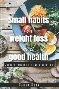 Small Habits for Weight Loss and Good Health