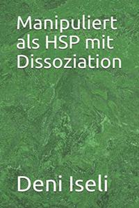 Manipuliert als HSP mit Dissoziation