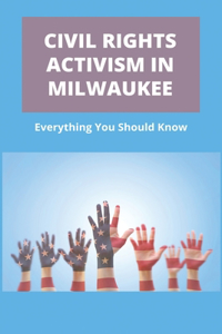 Civil Rights Activism In Milwaukee