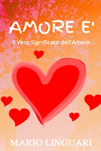 AMORE E Il Vero Significato dell'Amore