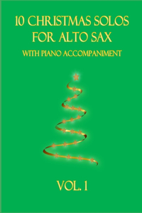 10 Christmas Solos for Alto Sax with Piano Accompaniment