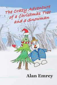 The Crazy Adventure of a Christmas Tree and a Snowman