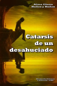 Catarsis de un desahuciado