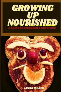 Growing Up Nurished