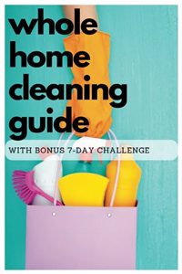 Whole Home Cleaning Guide