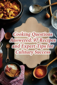 Cooking Questions Answered