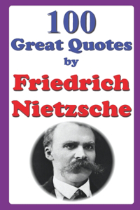 100 Great Quotes by Friedrich Nietzsche