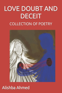 Love Doubt and Deceit