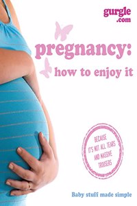 Gurgle â€“ Pregnancy: How to enjoy it