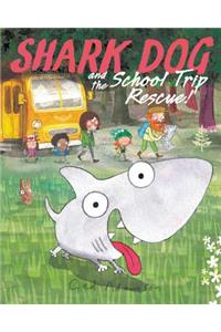 Shark Dog and the School Trip Rescue!
