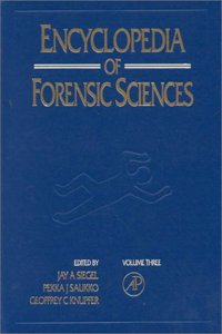 Encyclopedia of Forensic Sciences: Vol 3