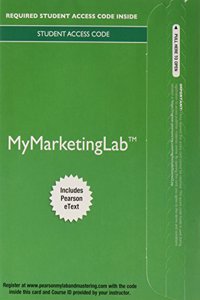 Mylab Marketing with Pearson Etext -- Access Card -- For Marketing: Real People, Real Choices