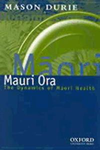 Maori Ora: The Dynamics of Maori Health