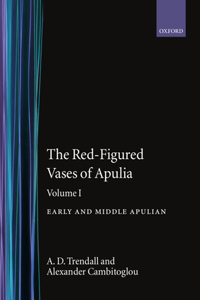 The Red-Figured Vases of Apulia.: Volume 1: Early and Middle Apulian