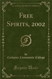 Free Spirits, 2002 (Classic Reprint)