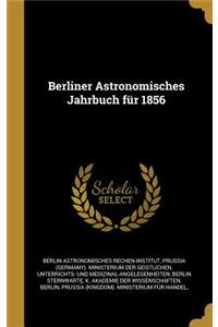Berliner Astronomisches Jahrbuch für 1856