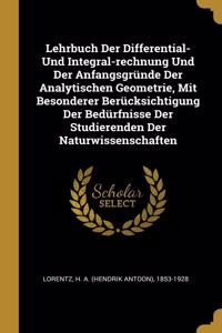 Lehrbuch Der Differential- Und Integral-rechnung Und Der Anfangsgründe Der Analytischen Geometrie, Mit Besonderer Berücksichtigung Der Bedürfnisse Der Studierenden Der Naturwissenschaften