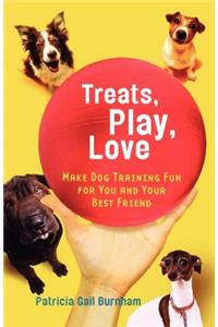 Treats, Play, Love