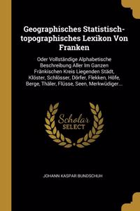 Geographisches Statistisch-topographisches Lexikon Von Franken