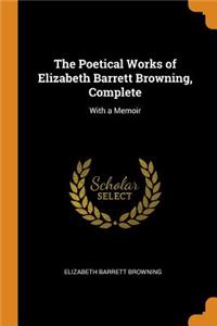 Poetical Works of Elizabeth Barrett Browning, Complete