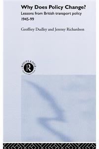 Why Does Policy Change?: Lessons from British Transport Policy 1945-99
