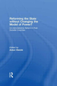 Reforming the State Without Changing the Model of Power?