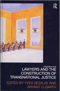 Lawyers and the Construction of Transnational Justice