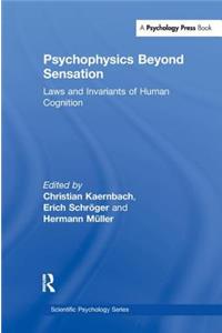 Psychophysics Beyond Sensation