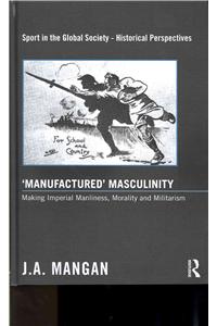 ‘Manufactured’ Masculinity