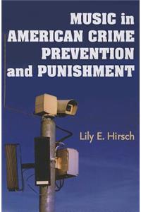 Music in American Crime Prevention and Punishment