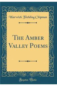 The Amber Valley Poems (Classic Reprint)
