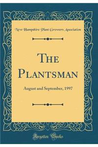 The Plantsman: August and September, 1997 (Classic Reprint)